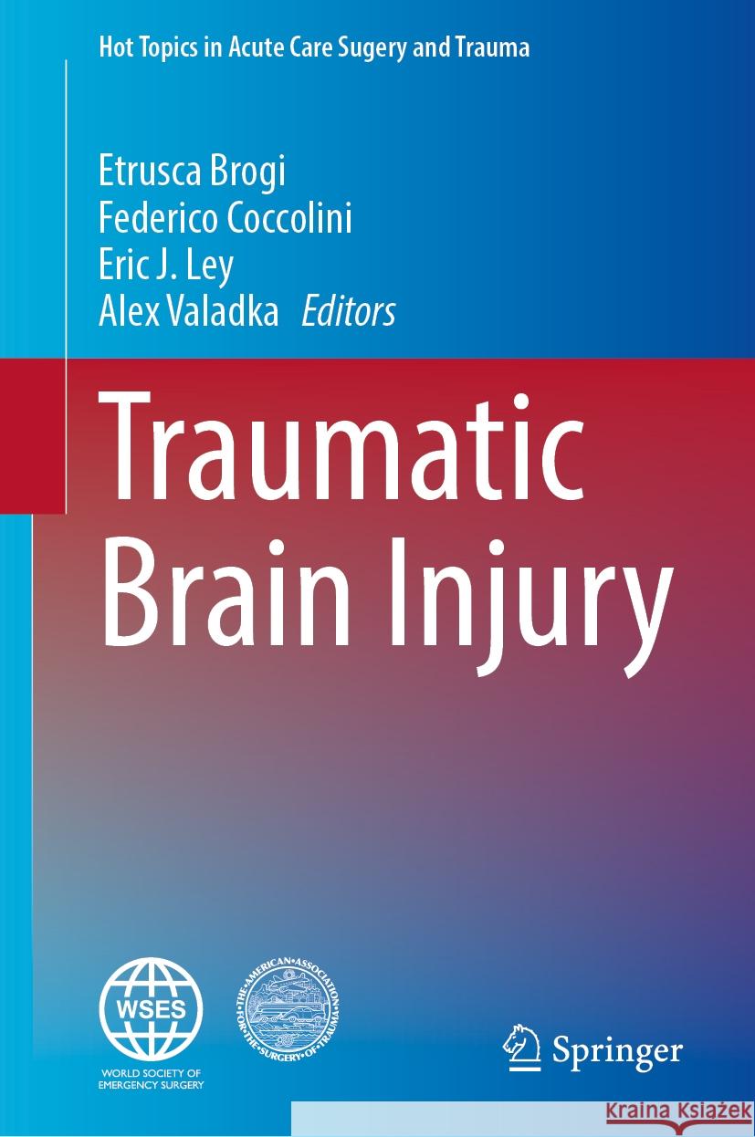 Traumatic Brain Injury Etrusca Brogi Federico Coccolini Eric J. Ley 9783031501166 Springer