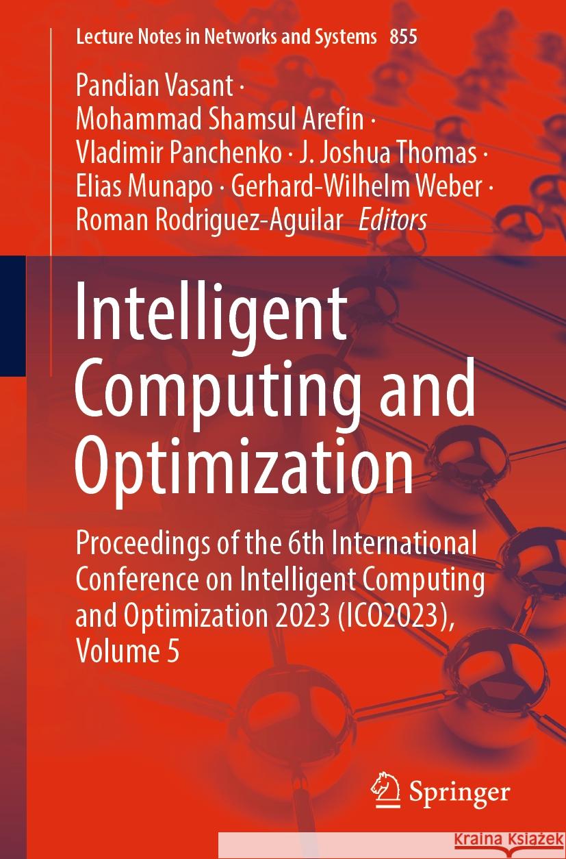 Intelligent Computing and Optimization: Proceedings of the 6th International Conference on Intelligent Computing and Optimization 2023 (Ico2023), Volu Pandian Vasant Mohammad Shamsu Vladimir Panchenko 9783031501579
