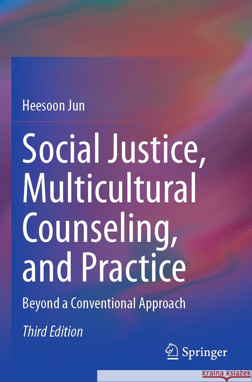 Social Justice, Multicultural Counseling, and Practice Heesoon Jun 9783031503634 Springer Nature Switzerland