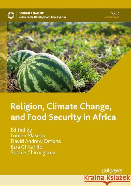 Religion, Climate Change, and Food Security in Africa  9783031503948 Palgrave Macmillan