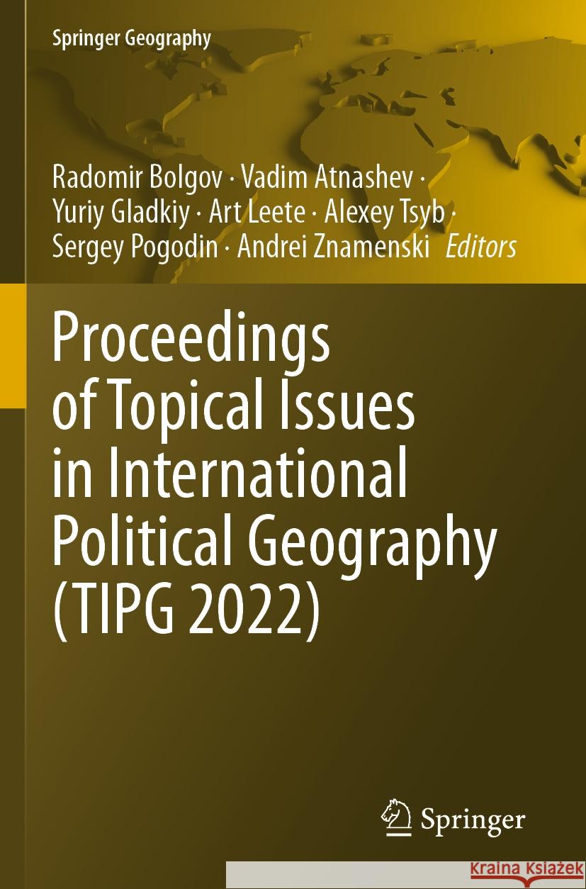 Proceedings of Topical Issues in International Political Geography (TIPG 2022)  9783031504099 Springer Nature Switzerland