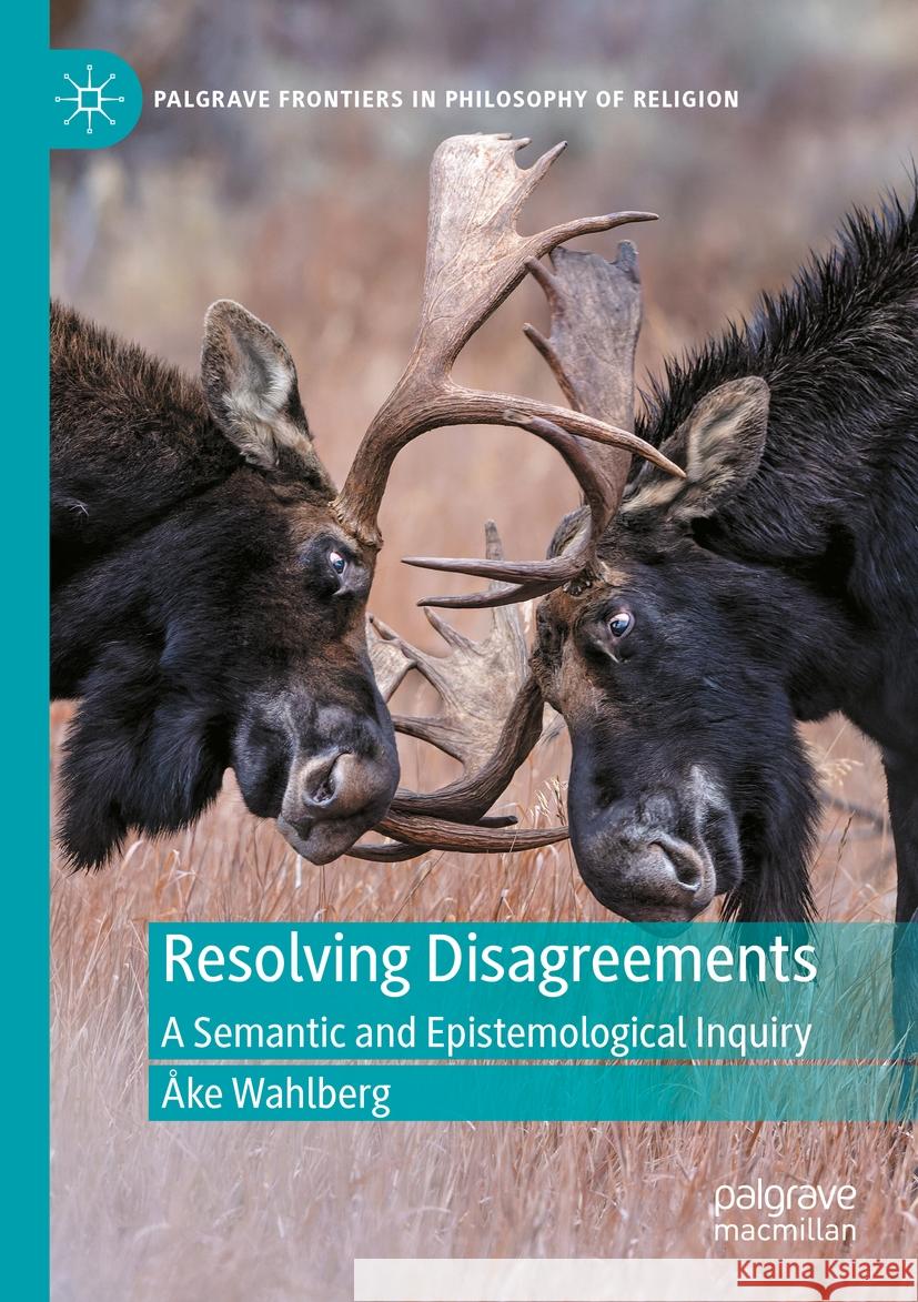 Resolving Disagreements Åke Wahlberg 9783031504136 Springer Nature Switzerland