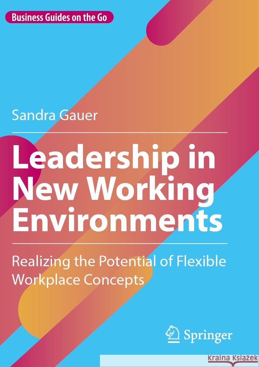 Leadership in New Working Environments Sandra Gauer 9783031504365 Springer Nature Switzerland