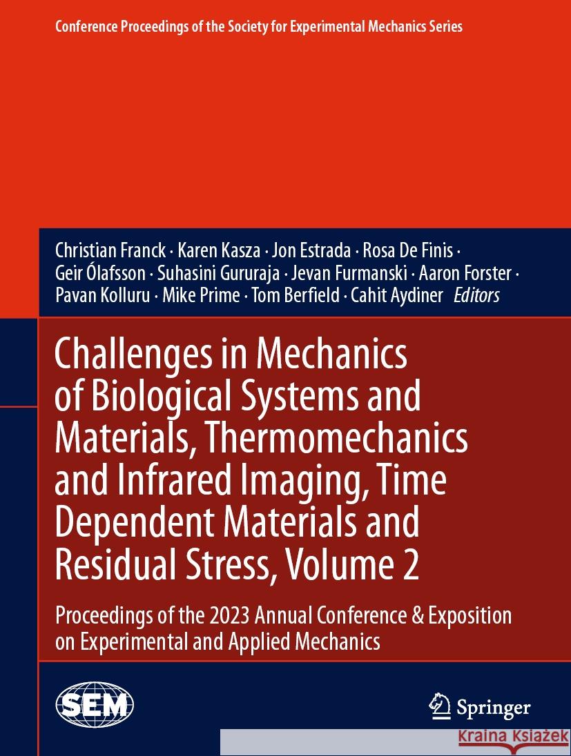 Challenges in Mechanics of Biological Systems and Materials, Thermomechanics and Infrared Imaging, Time Dependent Materials and Residual Stress, Volum Christian Franck Karen Kasza Jon Estrada 9783031504693 Springer