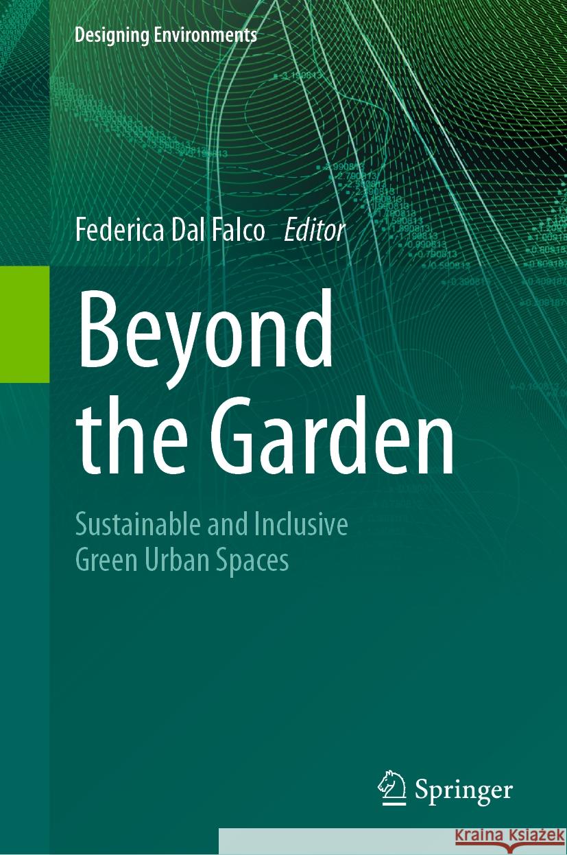 Beyond the Garden: Sustainable and Inclusive Green Urban Spaces Federica Da 9783031505669 Springer