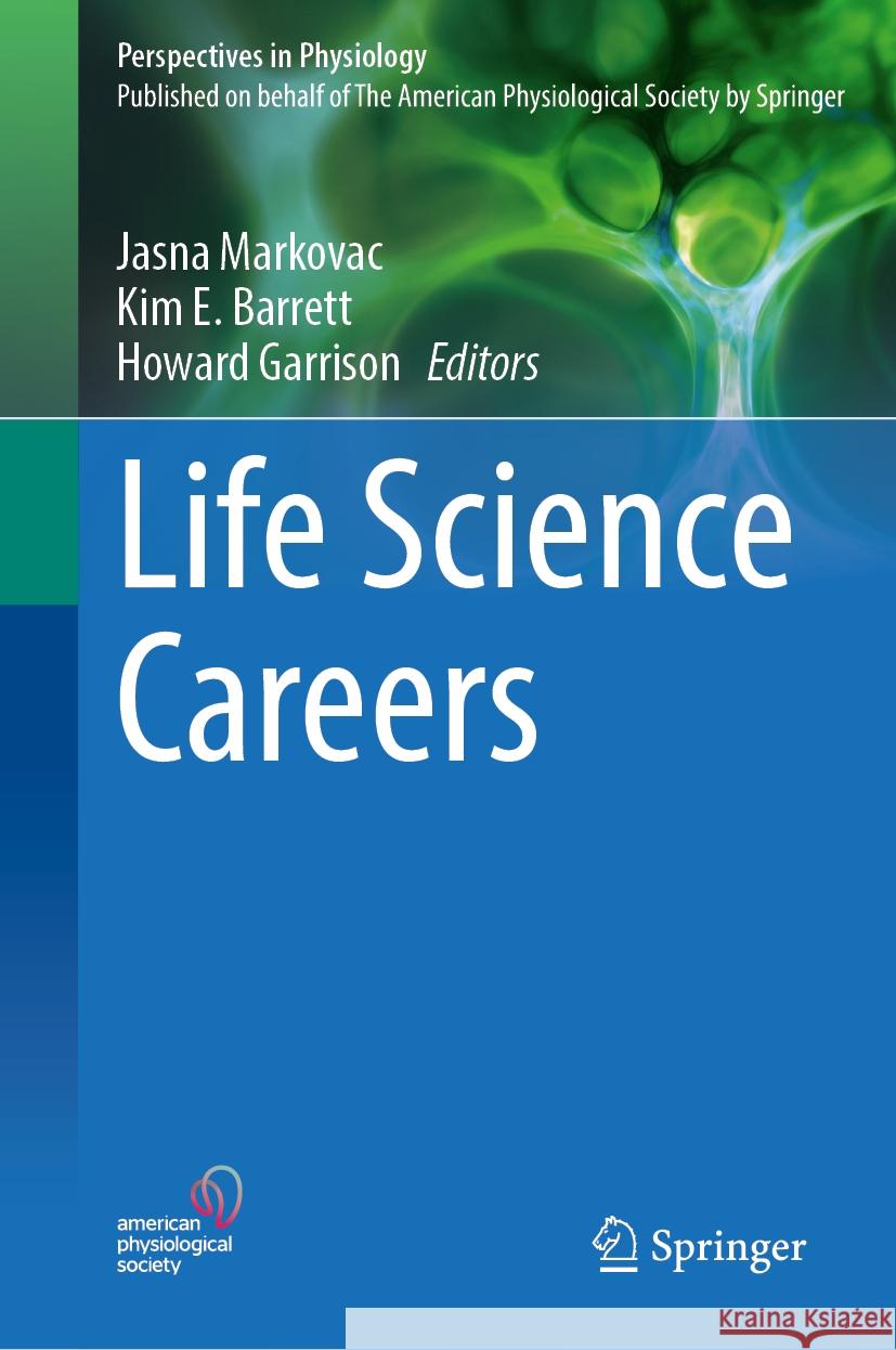 Life Science Careers Jasna Markovac Kim E. Barrett Howard Garrison 9783031506932 Springer