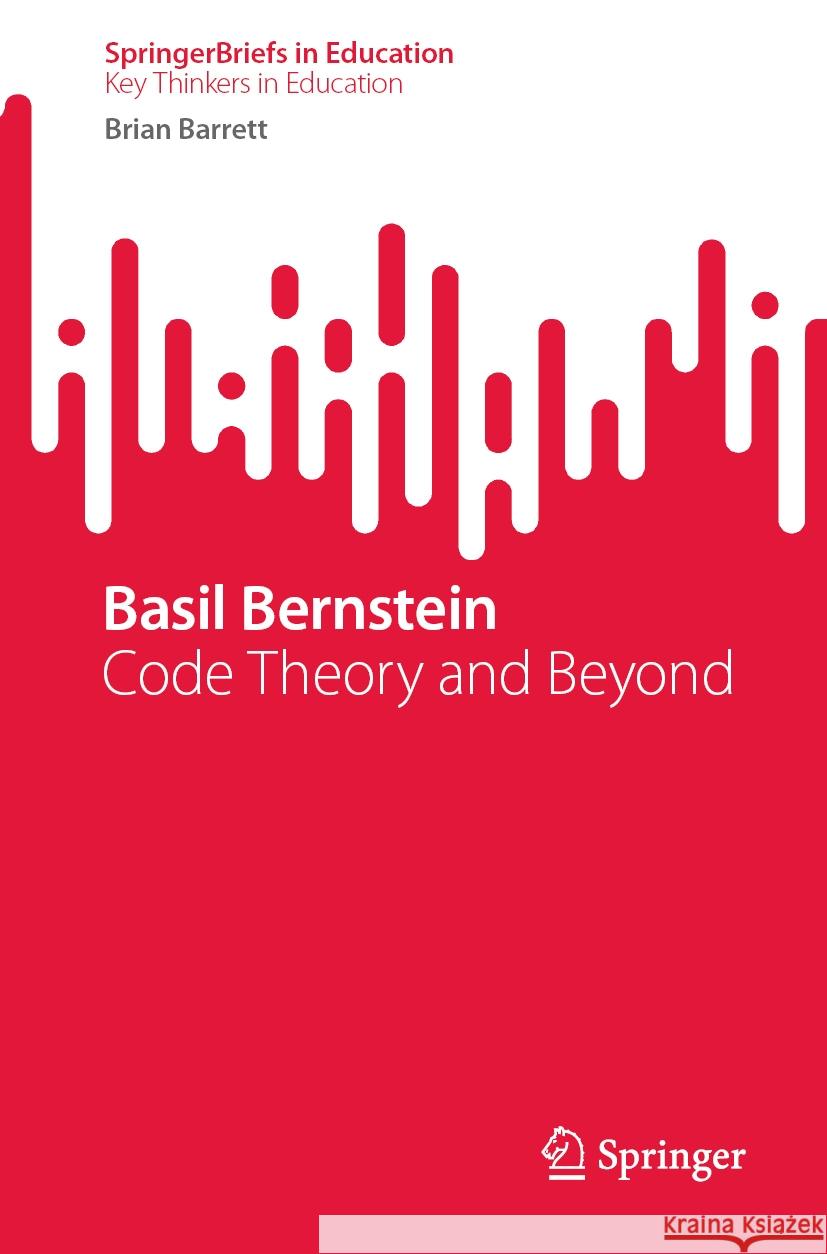 Basil Bernstein: Code Theory and Beyond Brian Barrett 9783031507434 Springer