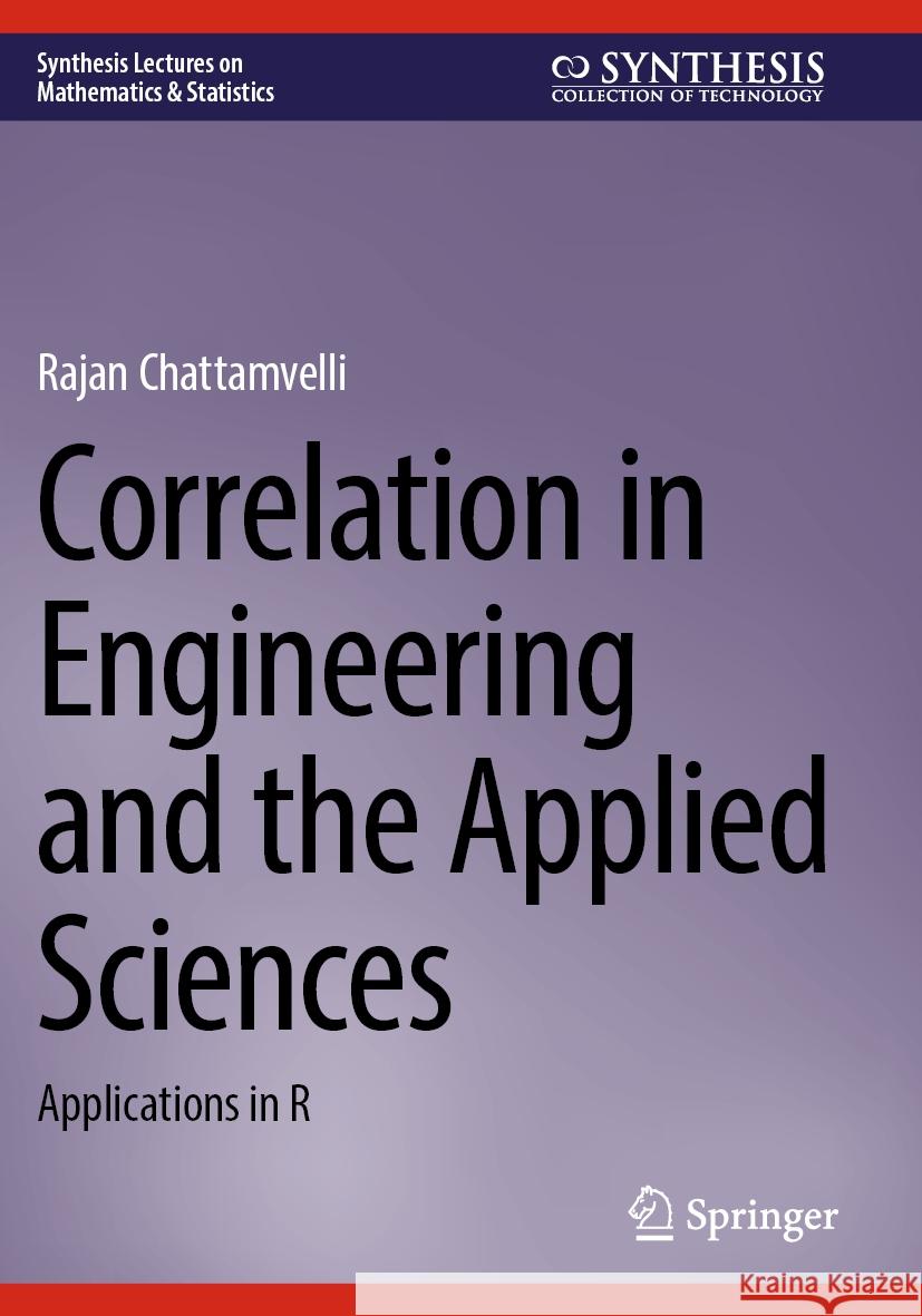 Correlation in Engineering and the Applied Sciences Rajan Chattamvelli 9783031510175 Springer Nature Switzerland
