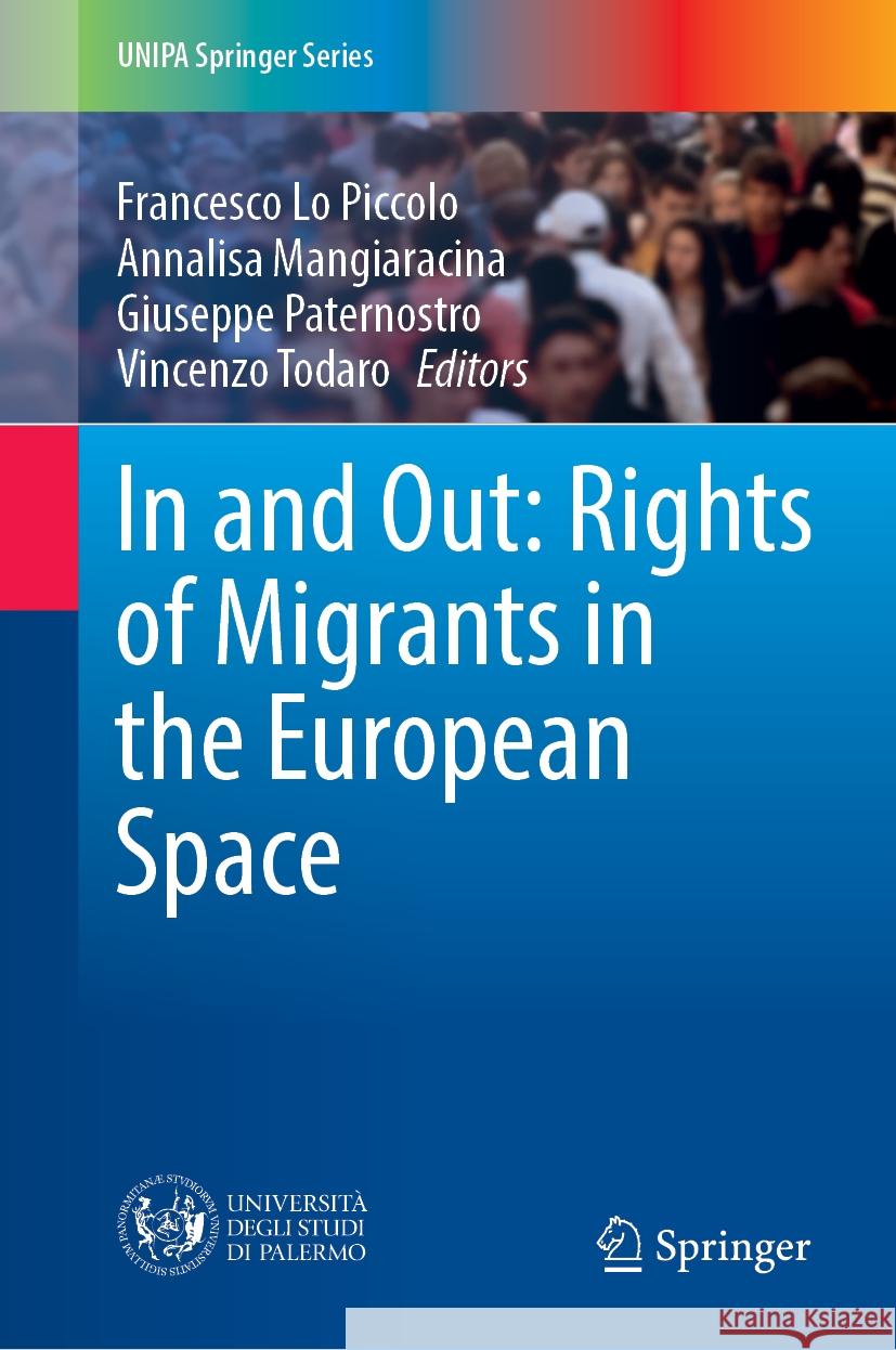 In and Out: Rights of Migrants in the European Space Francesco L Annalisa Mangiaracina Giuseppe Paternostro 9783031511301 Springer