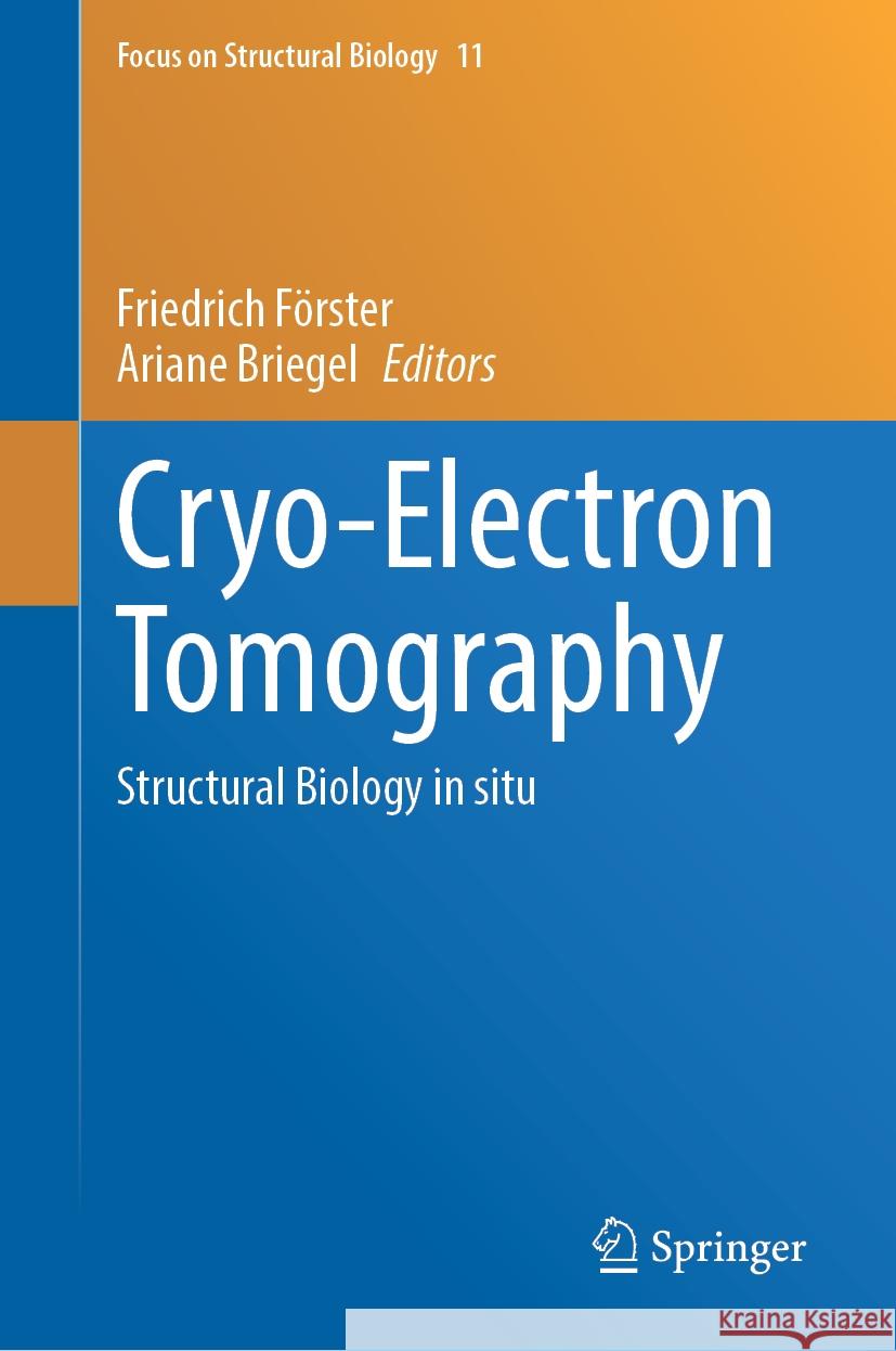 Cryo-Electron Tomography: Structural Biology in Situ Friedrich F?rster Ariane Briegel 9783031511707 Springer