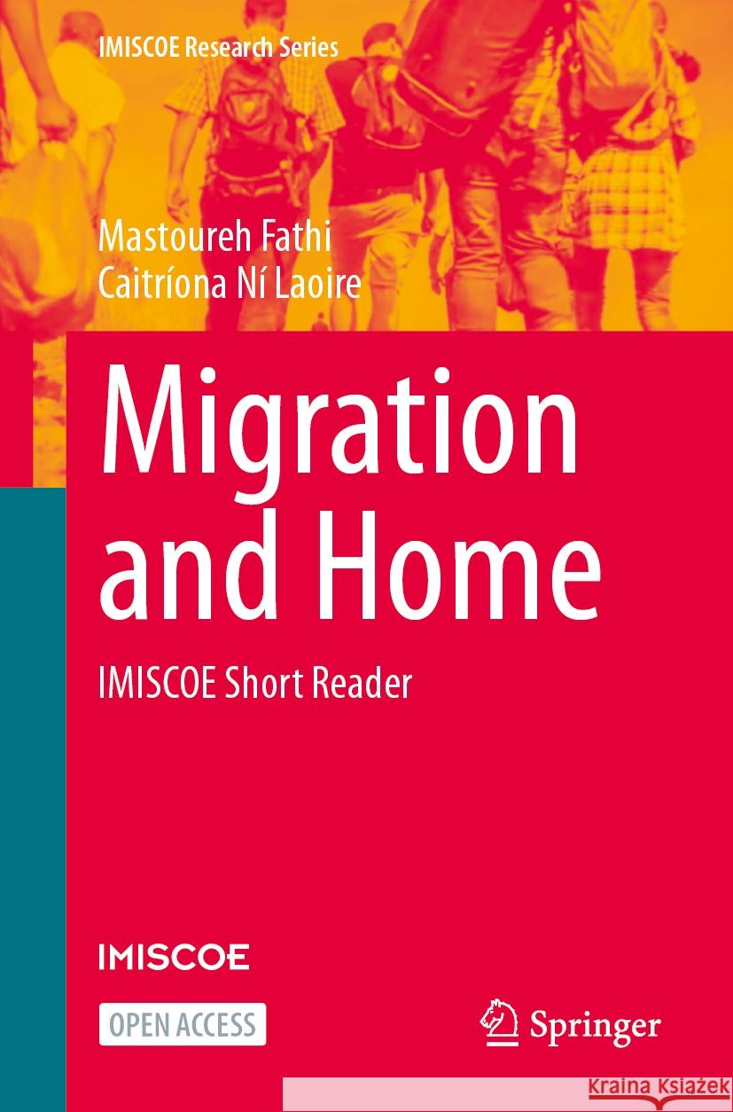 Migration and Home: Imiscoe Short Reader Mastoureh Fathi Caitr?ona N 9783031513145