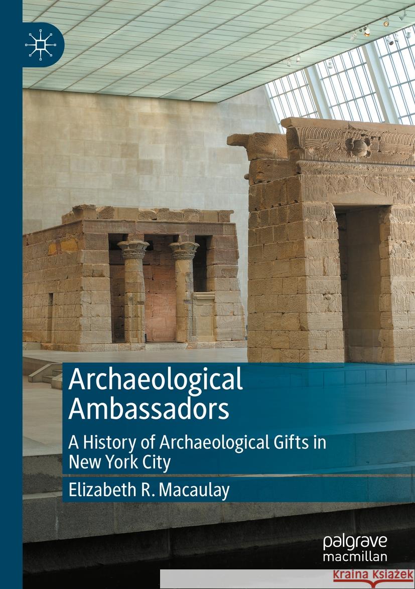 Archaeological Ambassadors Elizabeth R. Macaulay 9783031513930