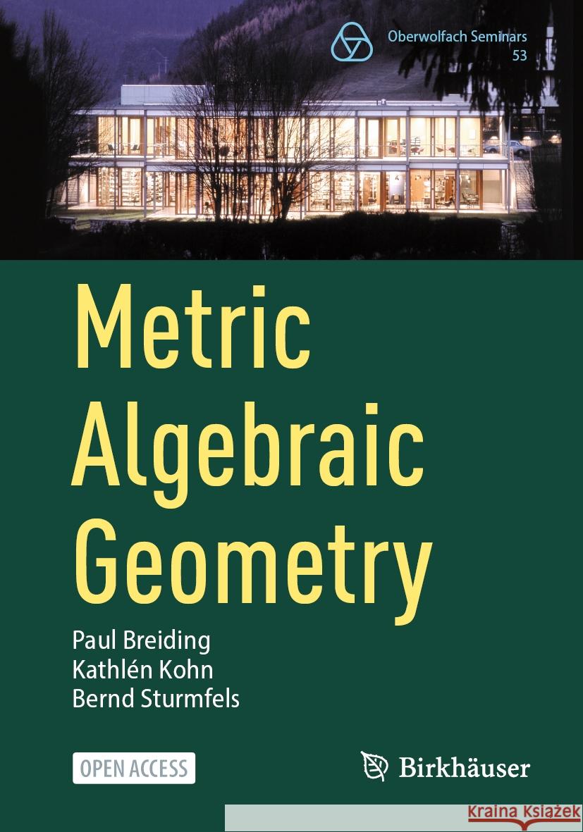 Metric Algebraic Geometry Paul Breiding Kathl?n Kohn Bernd Sturmfels 9783031514616 Birkhauser