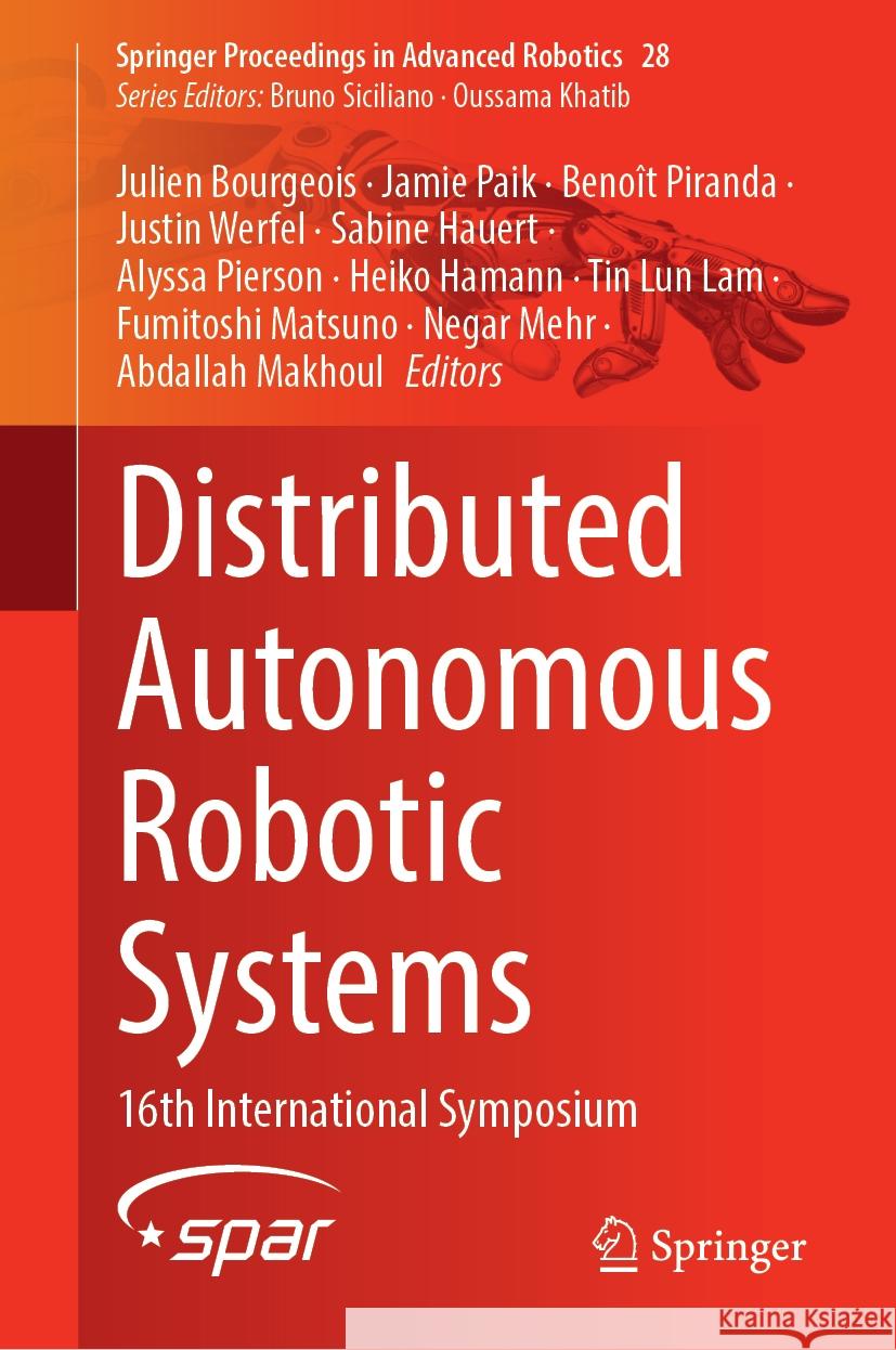 Distributed Autonomous Robotic Systems: 16th International Symposium Julien Bourgeois Jamie Paik Beno?t Piranda 9783031514968 Springer