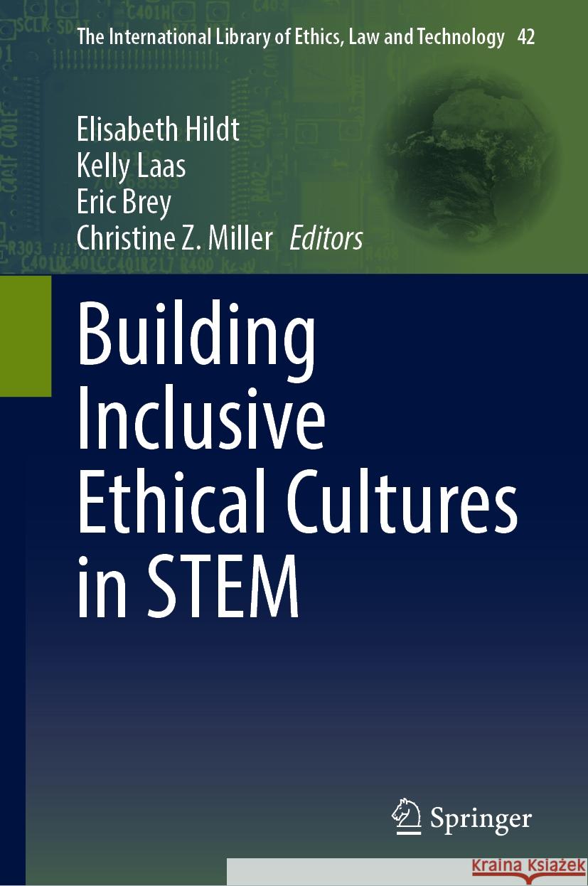 Building Inclusive Ethical Cultures in Stem Elisabeth Hildt Kelly Laas Eric Brey 9783031515590