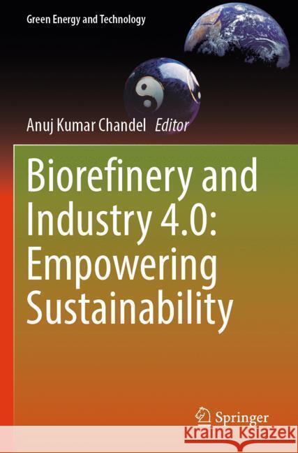 Biorefinery and Industry 4.0: Empowering Sustainability  9783031516030 Springer