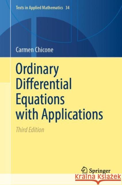 Ordinary Differential Equations with Applications Carmen Chicone 9783031516511 Springer