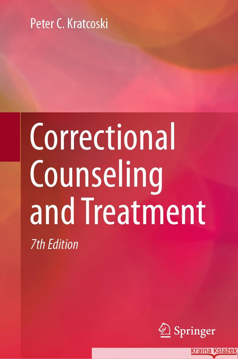 Correctional Counseling and Treatment Peter C. Kratcoski 9783031517402 Springer