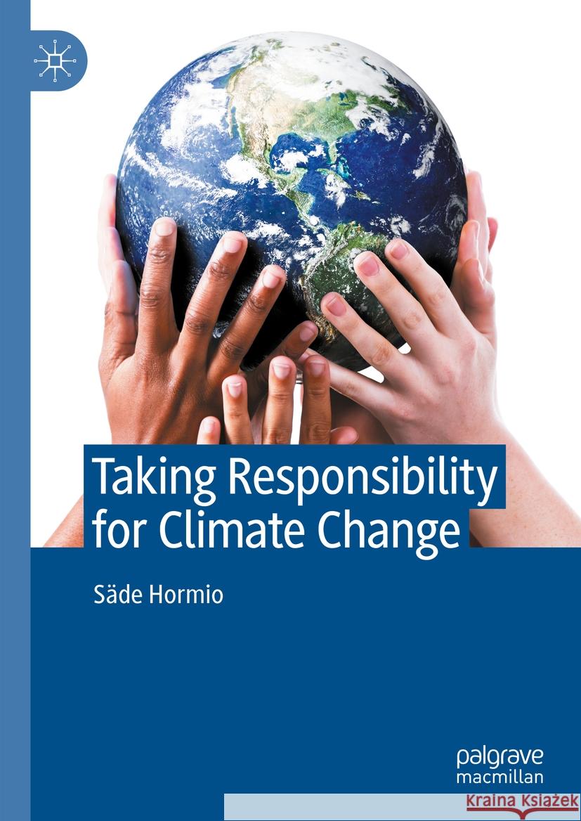 Taking Responsibility for Climate Change S?de Hormio 9783031517525 Palgrave MacMillan