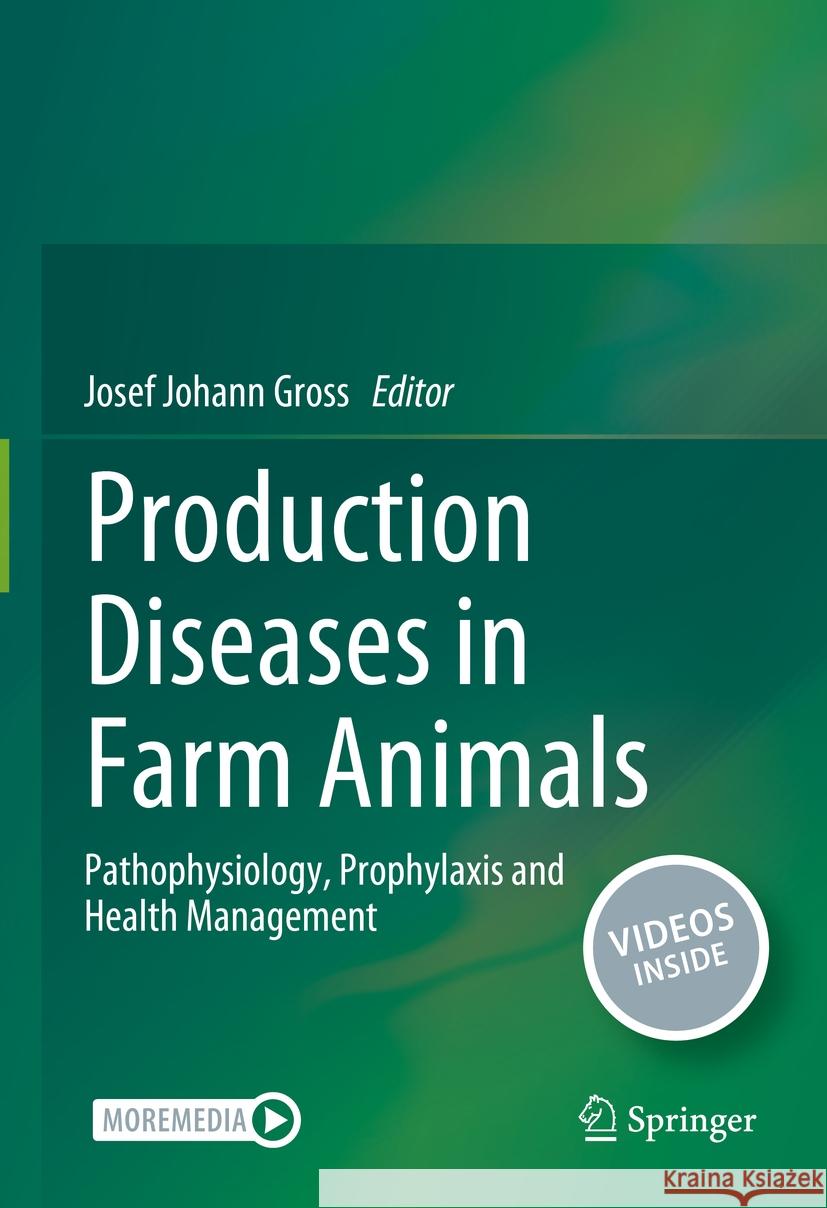 Production Diseases in Farm Animals: Pathophysiology, Prophylaxis and Health Management Josef Johann Gross 9783031517877 Springer