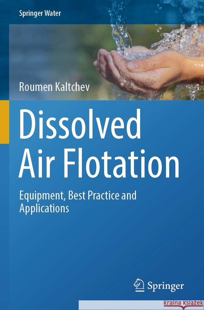 Dissolved Air Flotation   Roumen Kaltchev 9783031518713 Springer Nature Switzerland