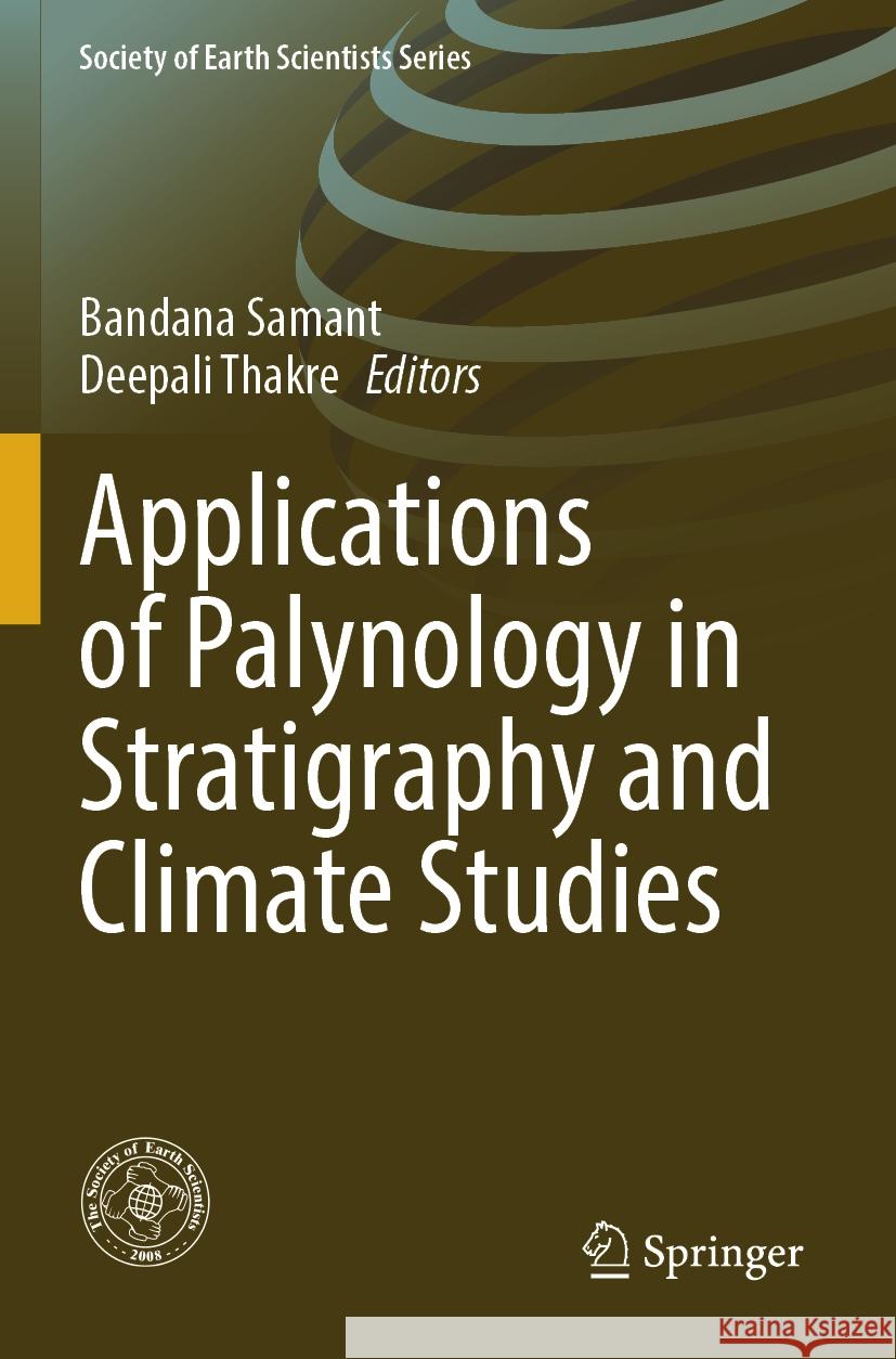 Applications of Palynology in Stratigraphy and Climate Studies Bandana Samant Deepali Thakre 9783031518799 Springer