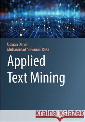 Applied Text Mining Usman Qamar Muhammad Summair Raza 9783031519161