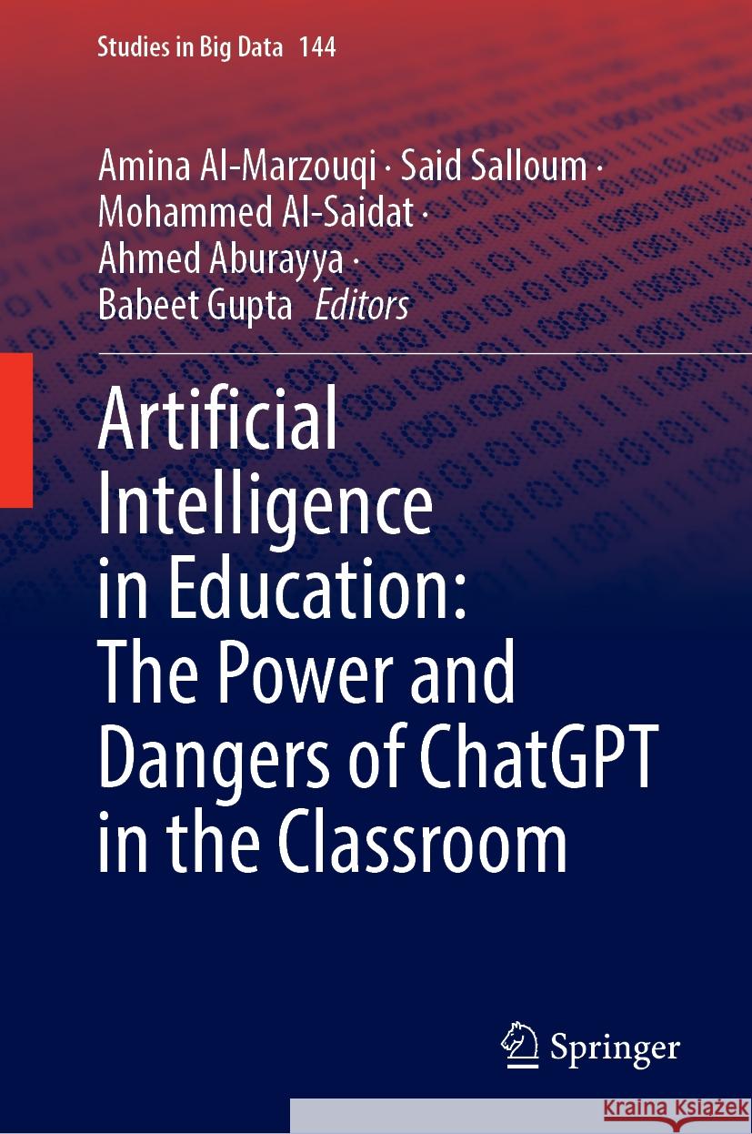 Artificial Intelligence in Education: The Power and Dangers of Chatgpt in the Classroom Amina Al-Marzouqi Said Salloum Mohammed Al-Saidat 9783031522796