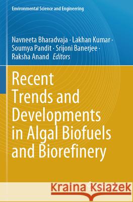Recent Trends and Developments in Algal Biofuels and Biorefinery    9783031523212 Springer Nature Switzerland