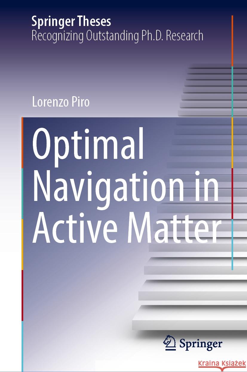 Optimal Navigation in Active Matter Lorenzo Piro 9783031525766 Springer