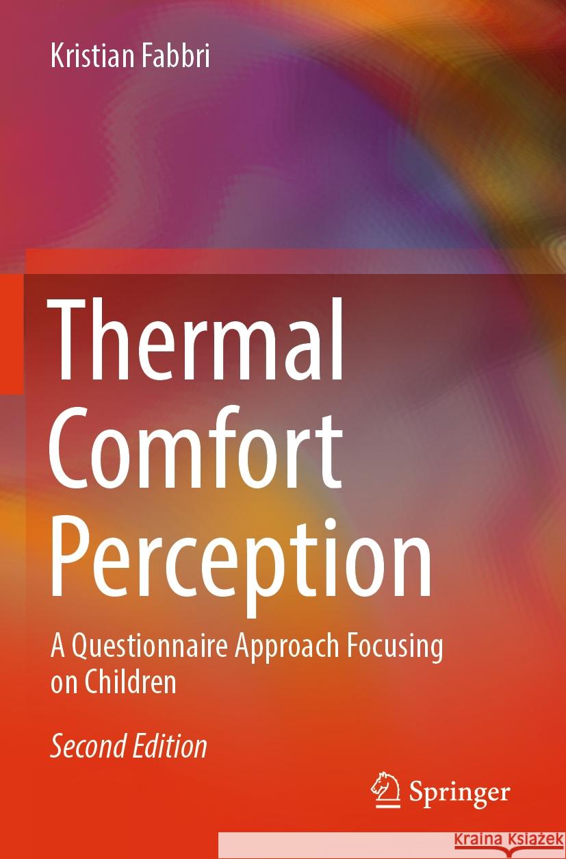 Thermal Comfort Perception: A Questionnaire Approach Focusing on Children Kristian Fabbri 9783031526121 Springer