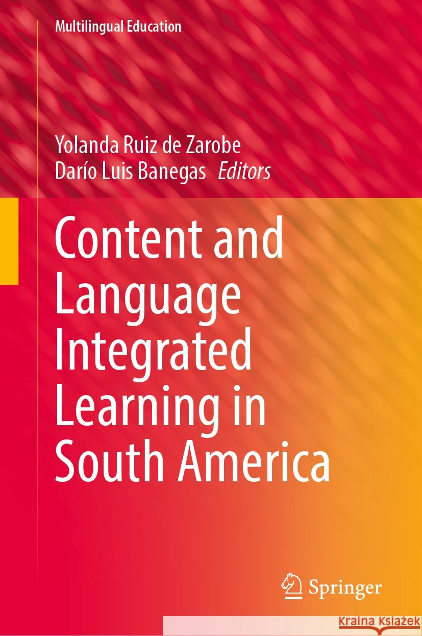 Content and Language Integrated Learning in South America Yolanda Rui Dar?o Luis Banegas 9783031529856 Springer