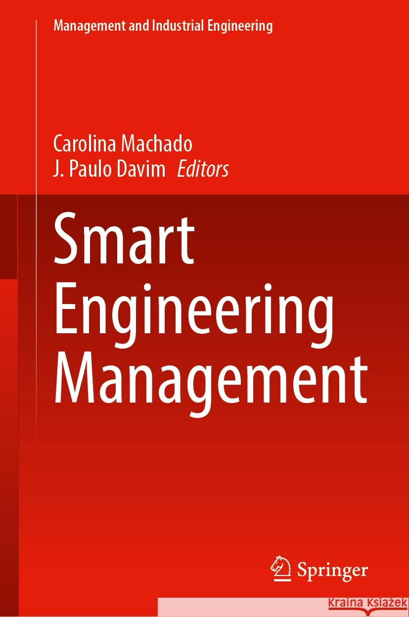 Smart Engineering Management Carolina Machado J. Paulo Davim 9783031529894 Springer