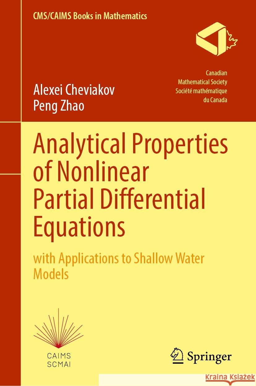 Analytical Properties of Nonlinear Partial Differential Equations: With Applications to Shallow Water Models Alexei Cheviakov Peng Zhao 9783031530739 Springer