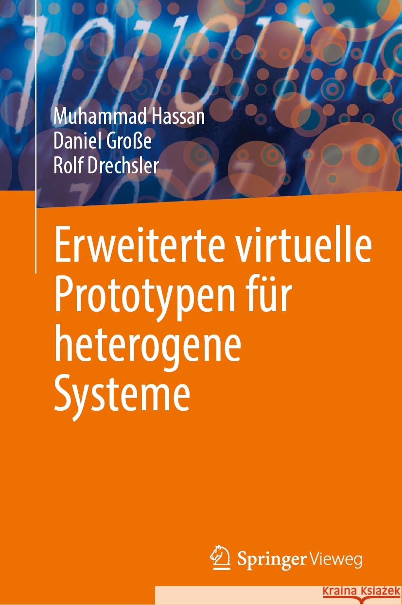 Erweiterte Virtuelle Prototypen F?r Heterogene Systeme Muhammad Hassan Daniel Gro?e Rolf Drechsler 9783031531514 Springer Vieweg