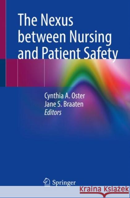 The Nexus between Nursing and Patient Safety  9783031531576 Springer