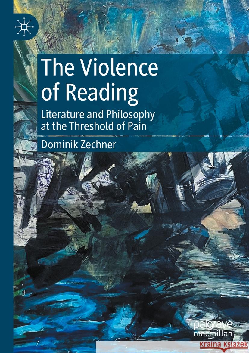 The Violence of Reading Dominik Zechner 9783031531941 Springer Nature Switzerland