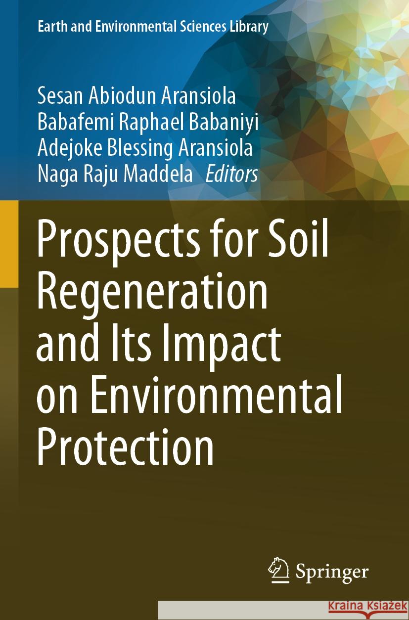 Prospects for Soil Regeneration and Its Impact on Environmental Protection   9783031532726 Springer Nature Switzerland