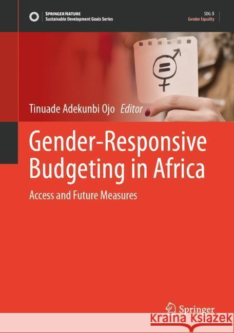 Gender-Responsive Budgeting in Africa: Access and Future Measures Tinuade Adekunbi Ojo 9783031533327 Springer