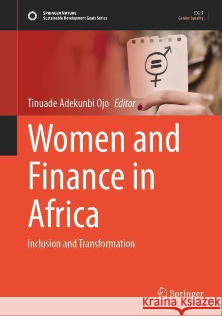 Women and Finance in Africa: Inclusion and Transformation Tinuade Adekunbi Ojo 9783031533365 Springer