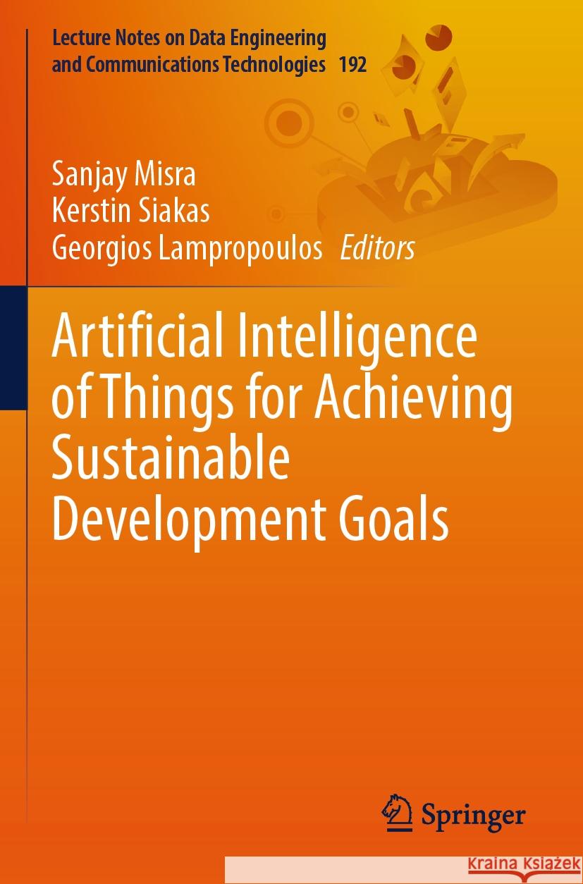 Artificial Intelligence of Things for Achieving Sustainable Development Goals  9783031534355 Springer Nature Switzerland