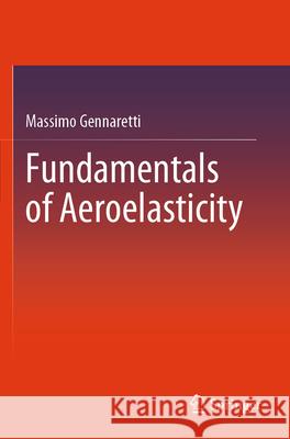 Fundamentals of Aeroelasticity Massimo Gennaretti 9783031534409