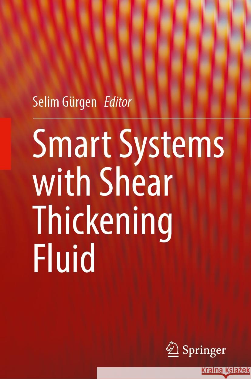 Smart Systems with Shear Thickening Fluid Selim G?rgen 9783031535697
