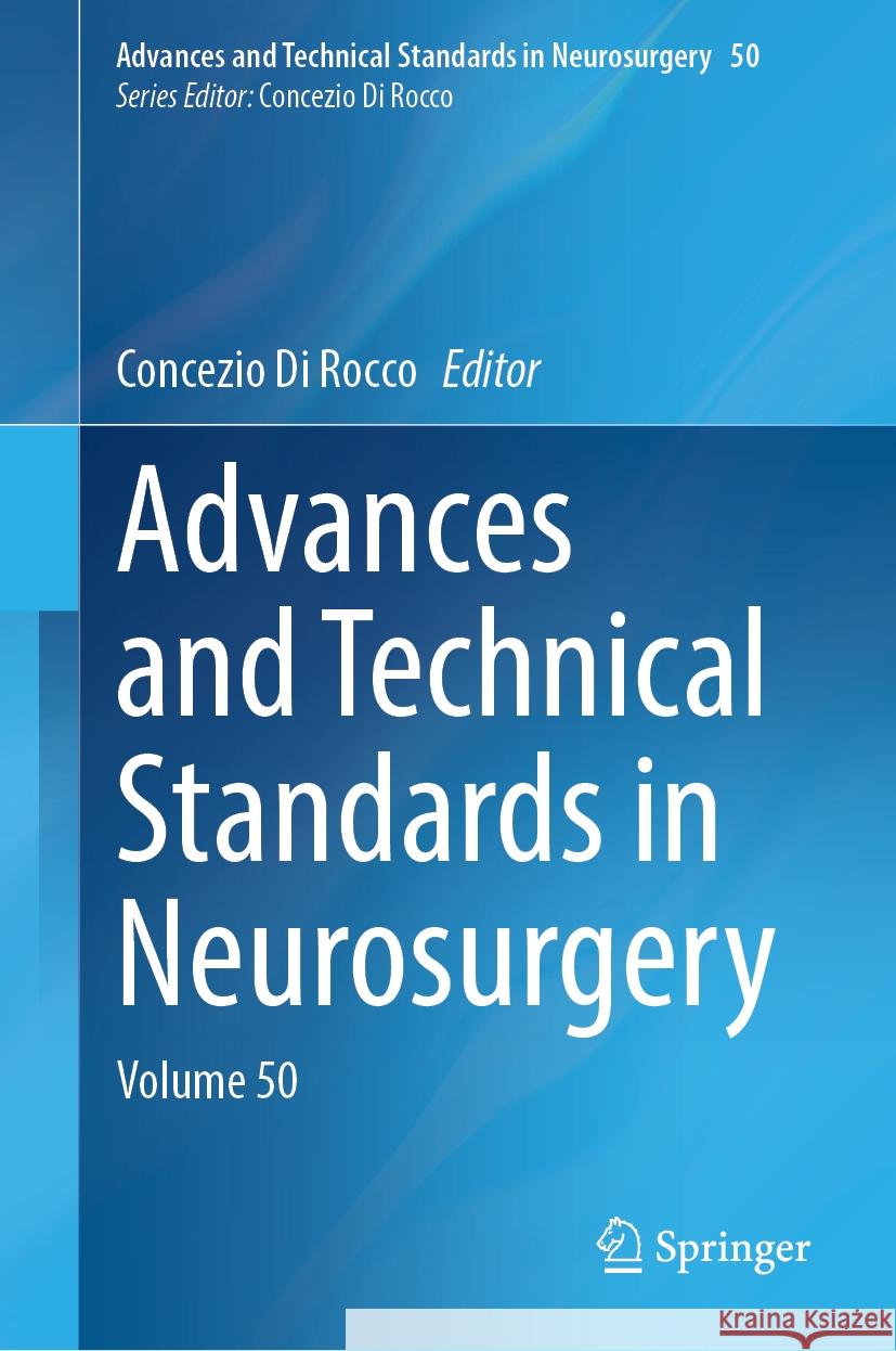 Advances and Technical Standards in Neurosurgery: Volume 50 Concezio D 9783031535772 Springer