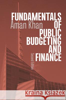 Fundamentals of Public Budgeting and Finance Aman Khan 9783031536731 Palgrave MacMillan