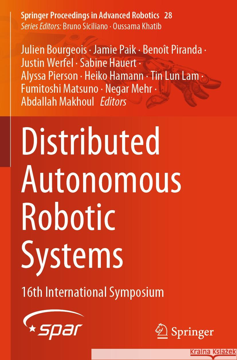 Distributed Autonomous Robotic Systems: 16th International Symposium Julien Bourgeois Jamie Paik Beno?t Piranda 9783031537035 Springer