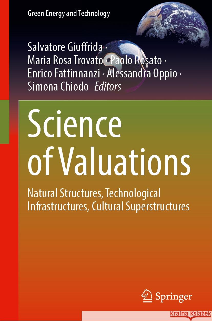 Science of Valuations: Natural Structures, Technological Infrastructures, Cultural Superstructures Salvatore Giuffrida Maria Rosa Trovato Paolo Rosato 9783031537080