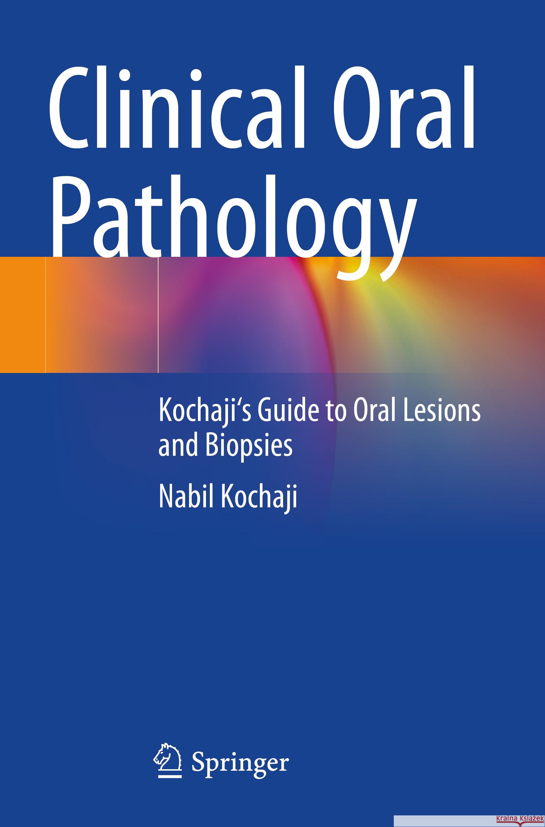 Clinical Oral Pathology Nabil Kochaji 9783031537578 Springer International Publishing