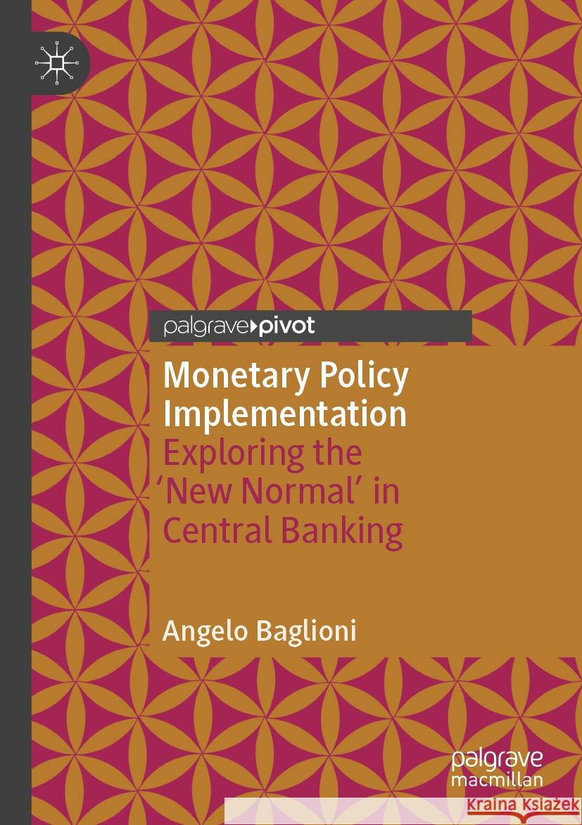 Monetary Policy Implementation Angelo Baglioni 9783031538872 Springer Nature Switzerland