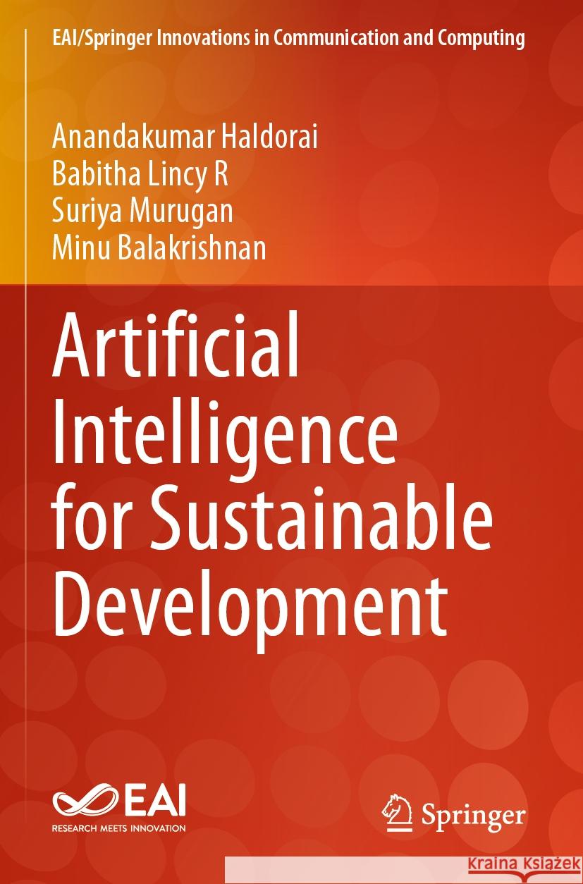 Artificial Intelligence for Sustainable Development Anandakumar Haldorai, Babitha Lincy R, Suriya Murugan 9783031539749 Springer Nature Switzerland